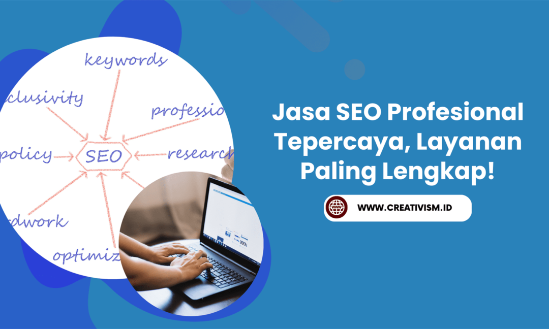 Jasa SEO Profesional Tepercaya, Layanan Paling Lengkap!