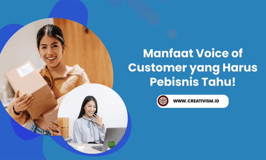 Manfaat Voice of Customer yang Harus Pebisnis Tahu!