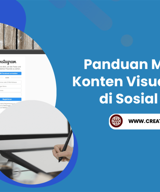 Panduan Membuat Konten Visual Menarik di Sosial Media