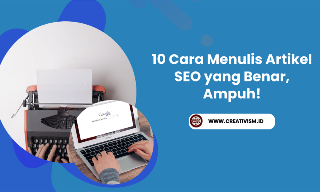 10 Cara Menulis Artikel SEO yang Benar, Ampuh!