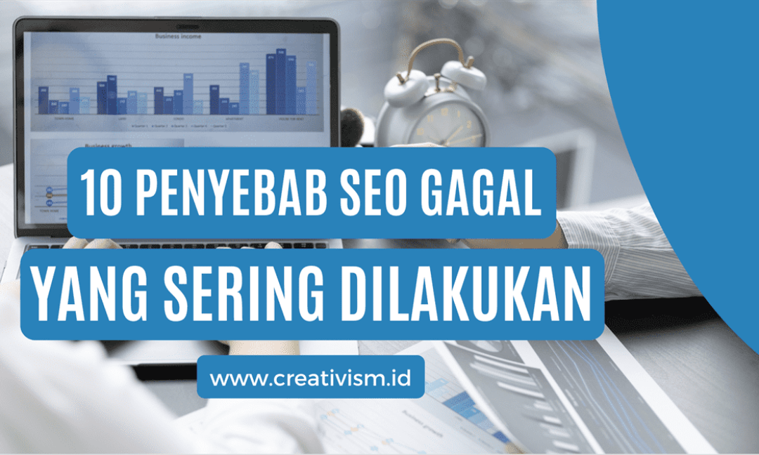 10 Penyebab SEO Gagal yang Sering Dilakukan