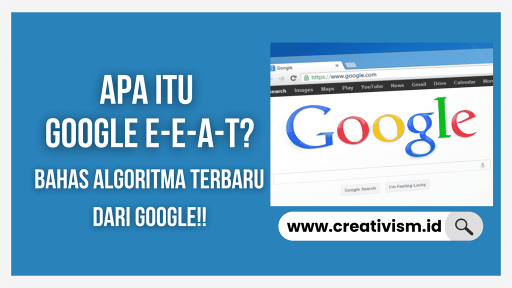 Apa itu Google E-E-A-T, Algoritma Terbaru Google!
