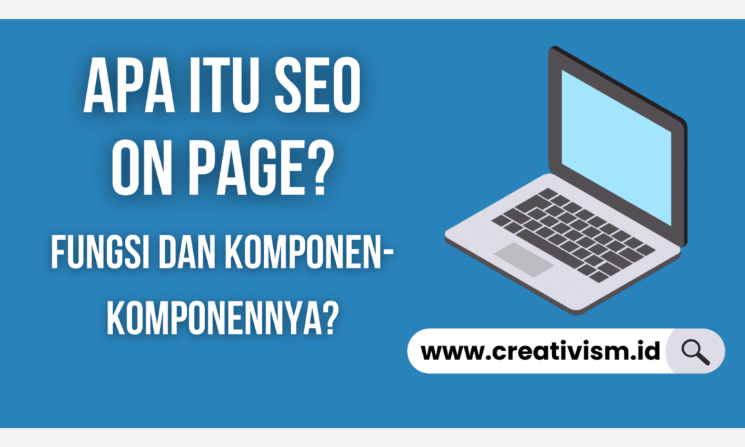 Apa itu SEO On Page Fungsi dan Komponen-Komponennya