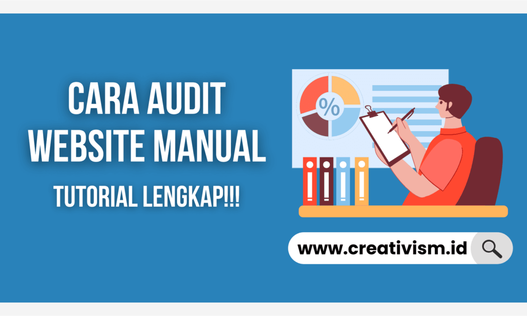 Cara Audit Website Manual, Tutorial Lengkap!