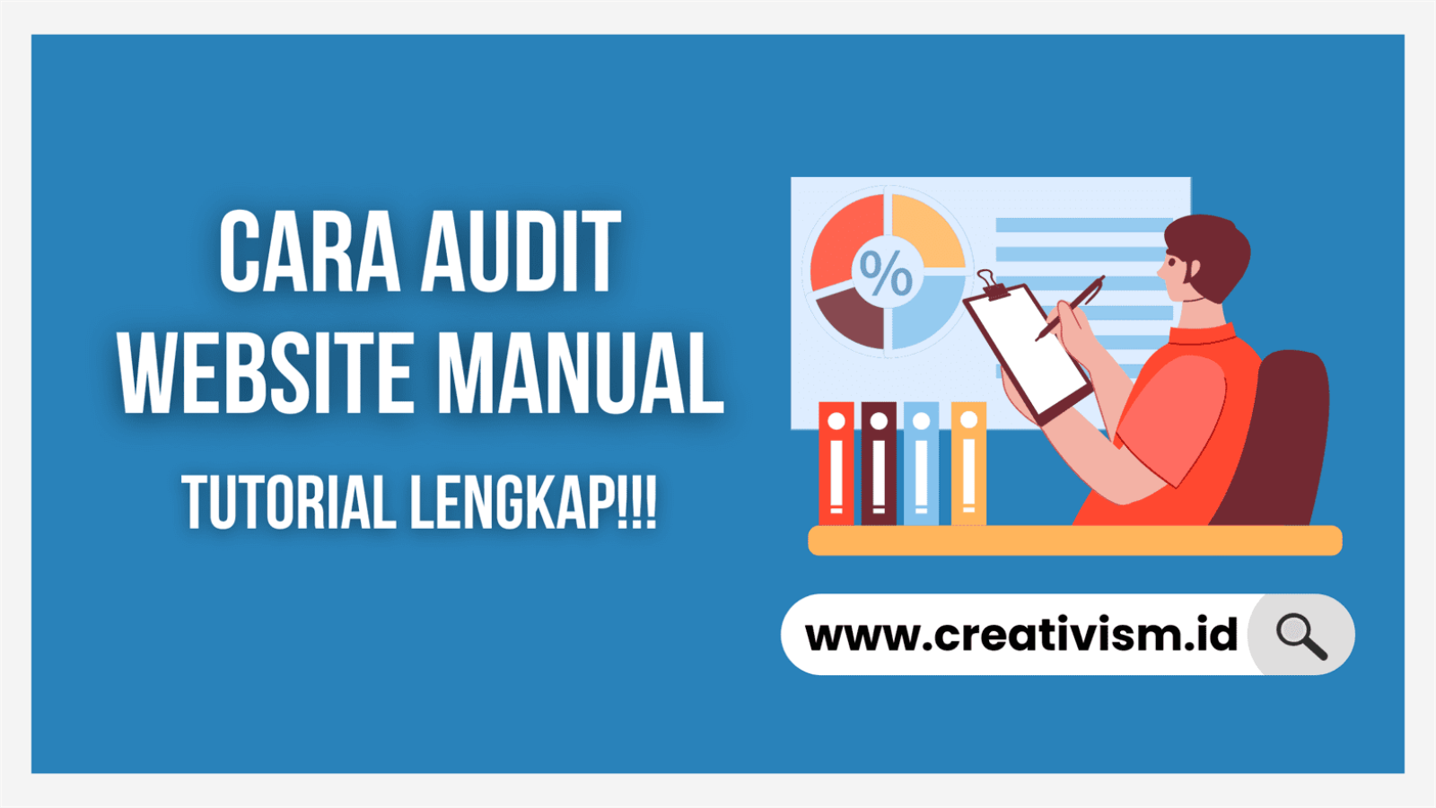 Cara Audit Website Manual, Tutorial Lengkap!
