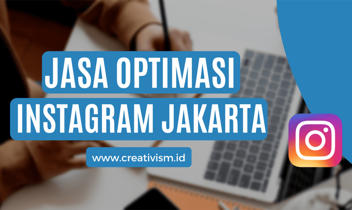 Jasa Optimasi Instagram Jakarta