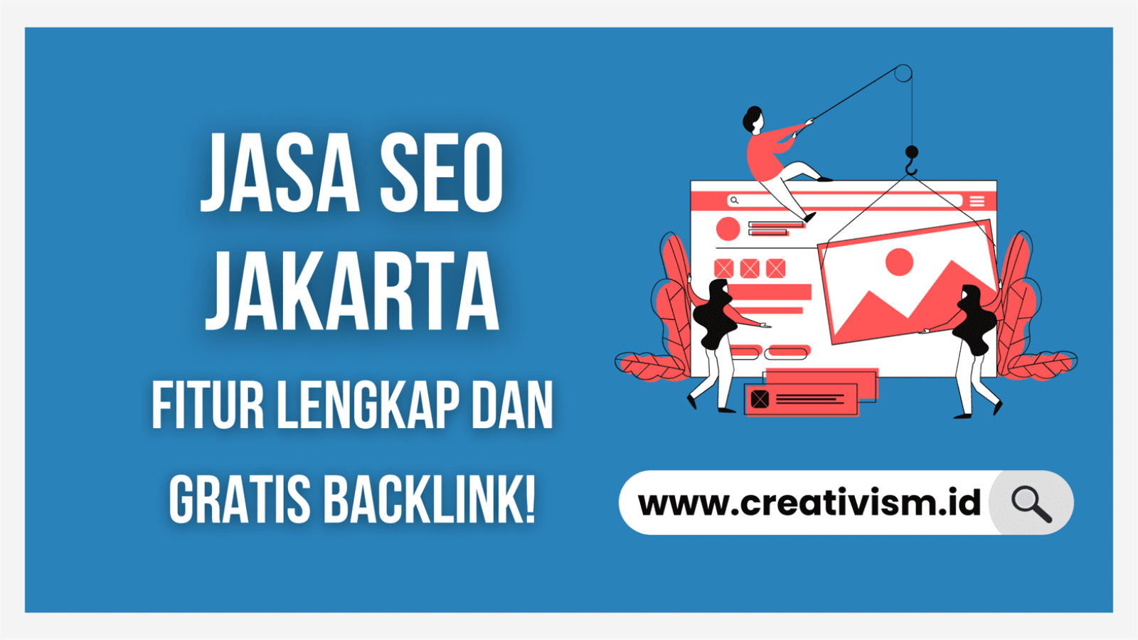 Jasa SEO Jakarta Fitur Lengkap dan Gratis Backlink!