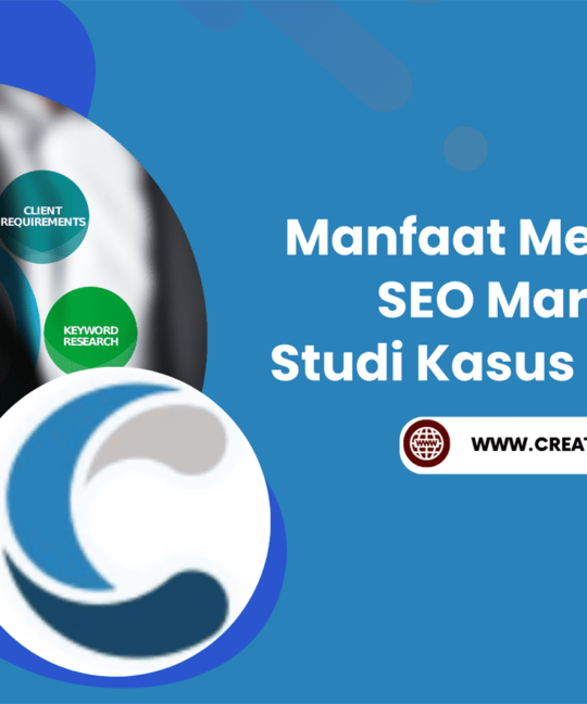 Manfaat Menjalankan SEO Marketing, Studi Kasus Creativism