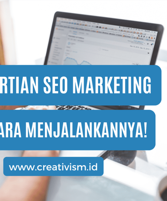 Pengertian SEO Marketing dan Cara Menjalankannya