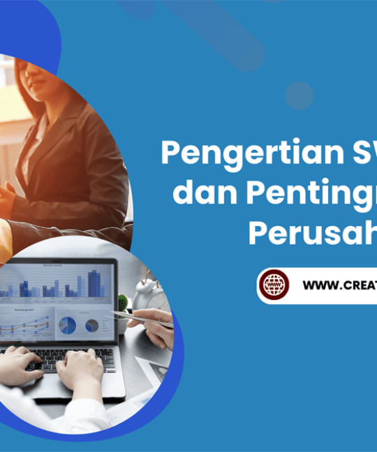 Pengertian SWOT Bisnis dan Pentingnya untuk Perusahaan