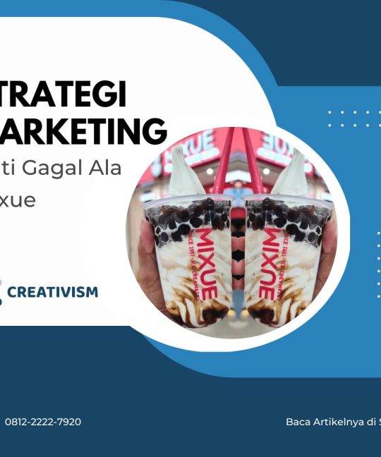 Strategi Marketing Anti Gagal Ala Mixue