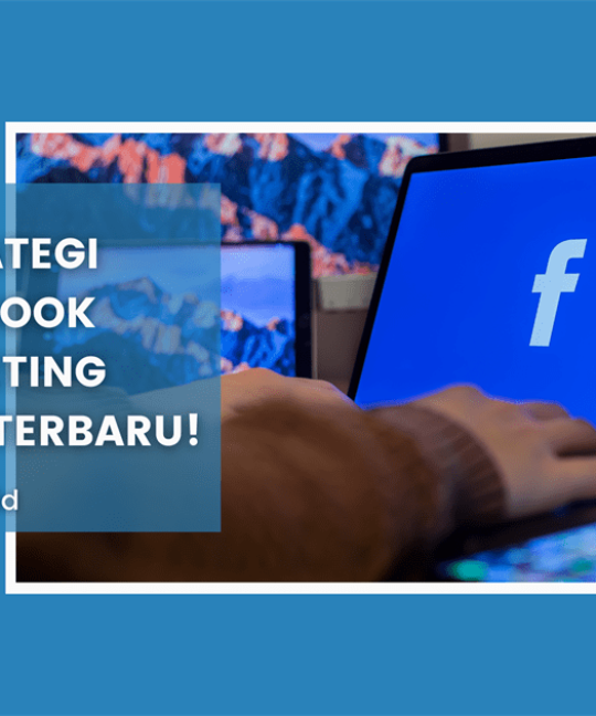 7 Strategi Facebook Marketing Terbaik & Terbaru!