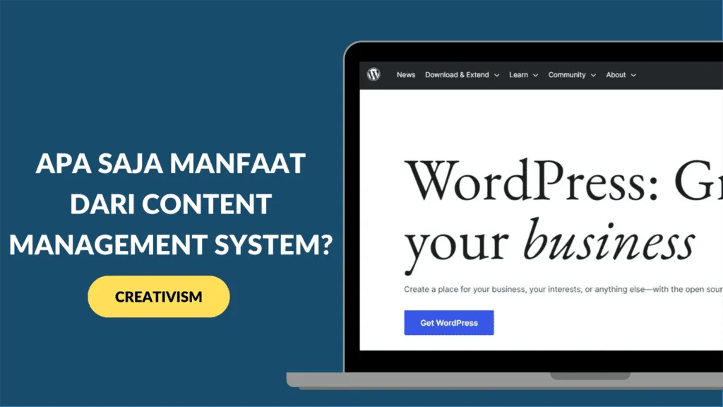 Apa Saja Manfaat Content Management System