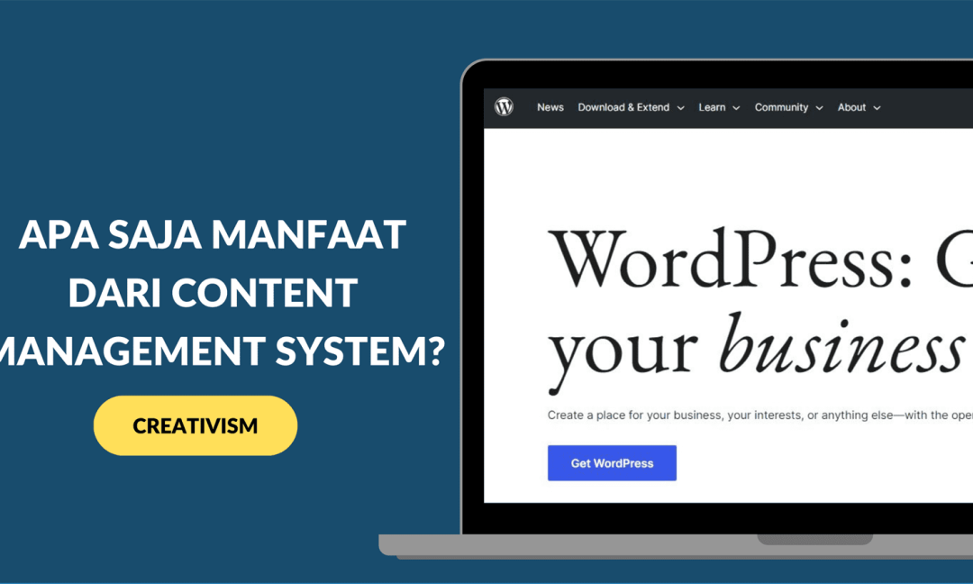 Apa Saja Manfaat Content Management System