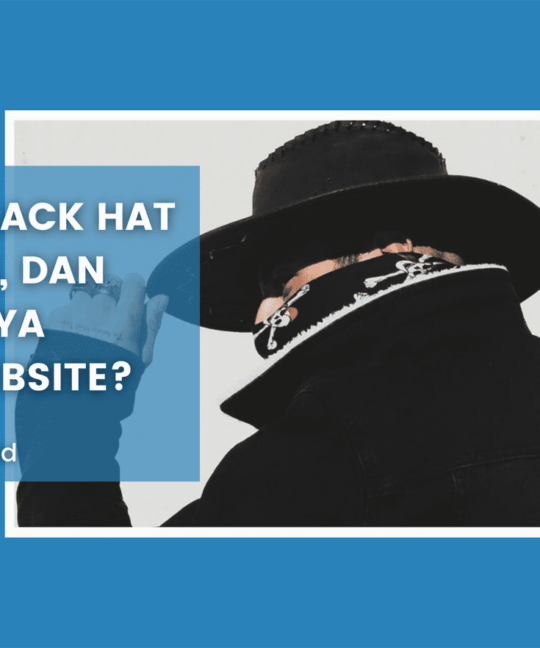 Apa itu Black Hat SEO, Jenis, dan Dampaknya untuk Website