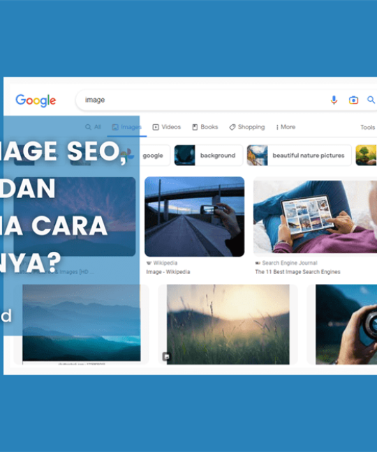 Apa itu Image SEO, Manfaat dan Bagaimana Cara Optimasinya