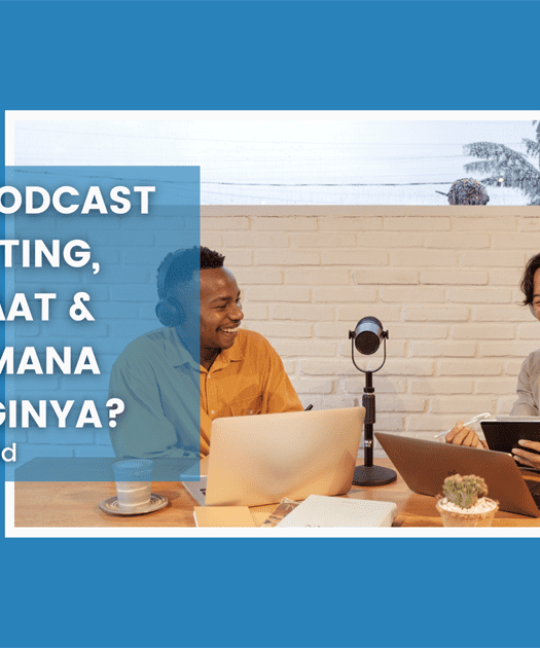 Apa itu Podcast Marketing, Manfaat dan Bagaimana Strateginya