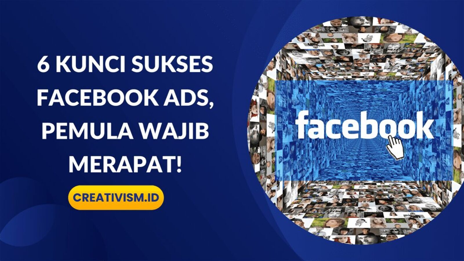6 Kunci Sukses Facebook Ads, Pemula Wajib Merapat!
