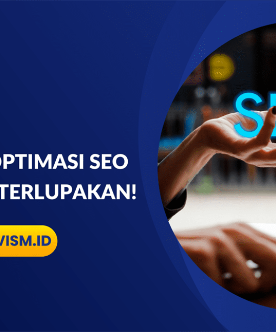 7 Langkah Optimasi SEO yang Sering Terlupakan!