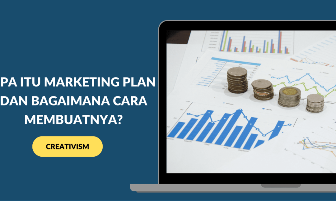 Apa itu Marketing Plan dan Bagaimana Cara Membuatnya