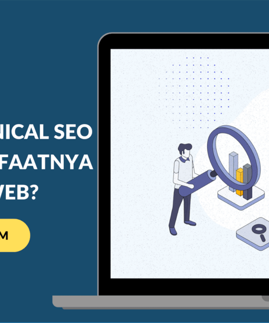 Apa itu Technical SEO dan Apa Manfaatnya untuk Web