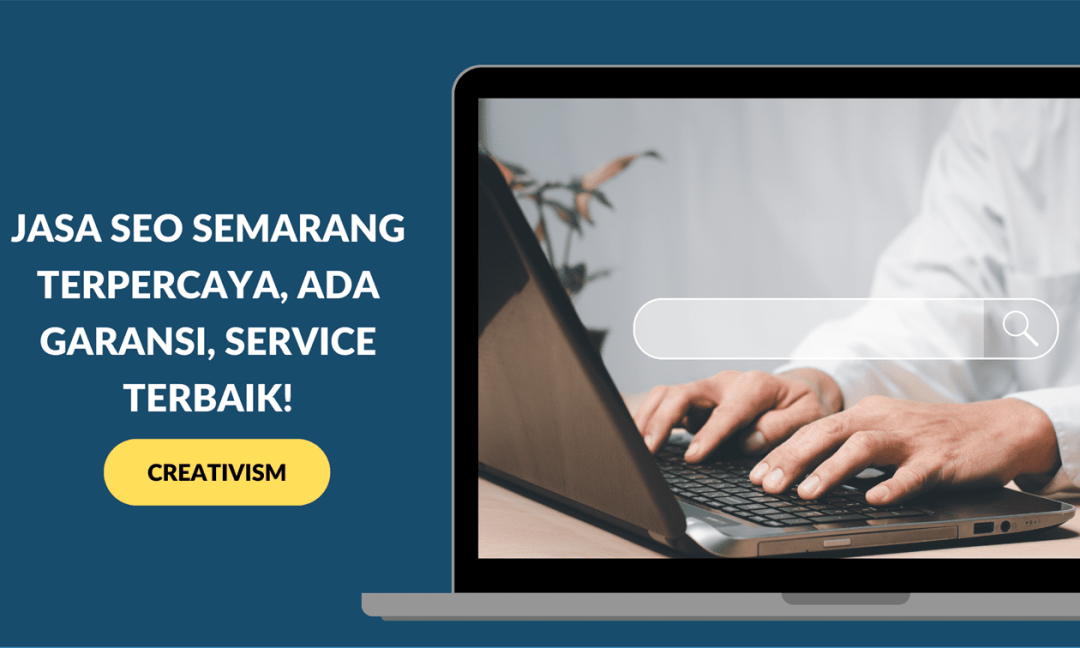 Jasa SEO Semarang Terpercaya, Ada Garansi!
