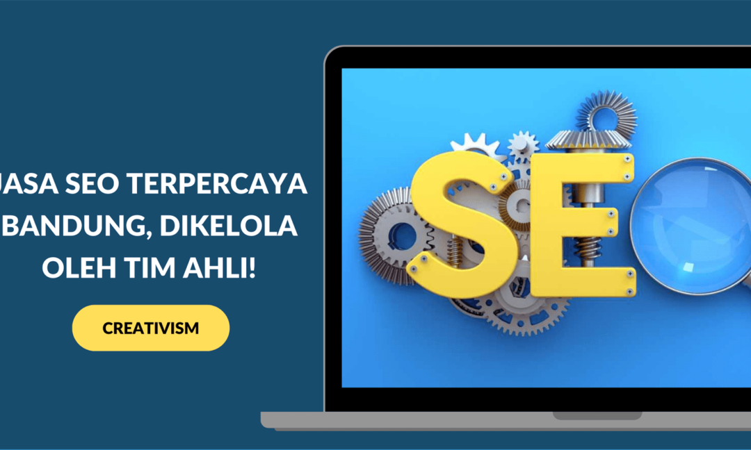 Jasa SEO Terpercaya Bandung, Dikelola oleh Tim ahli!