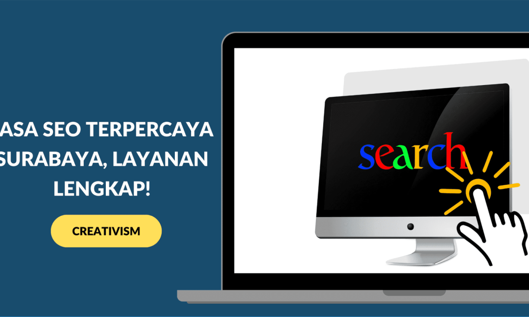 Jasa SEO Terpercaya Surabaya, Layanan Lengkap!