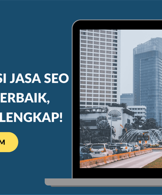 Rekomendasi Jasa SEO Jakarta Terbaik, Pelayanan Lengkap!