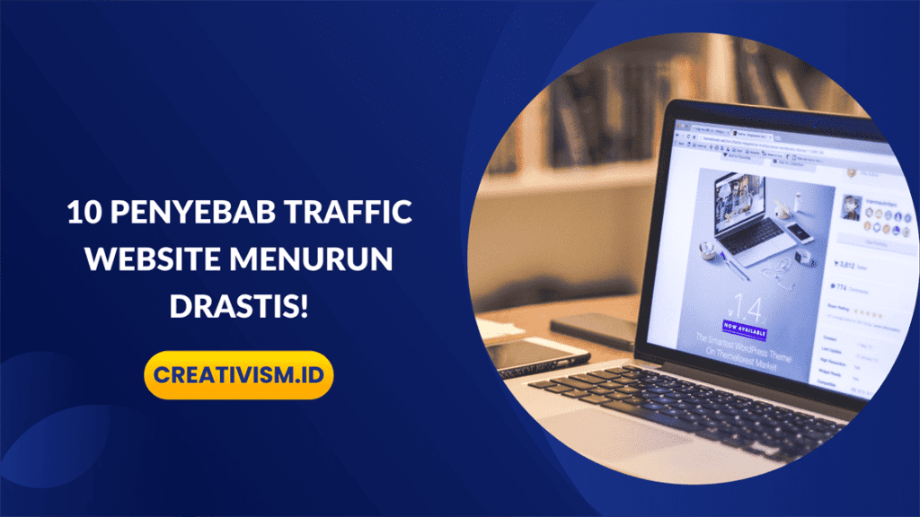 10 Penyebab Traffic Website Menurun Drastis!