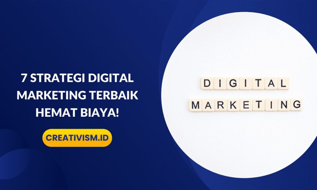 7 Strategi Digital Marketing Terbaik Hemat Biaya!