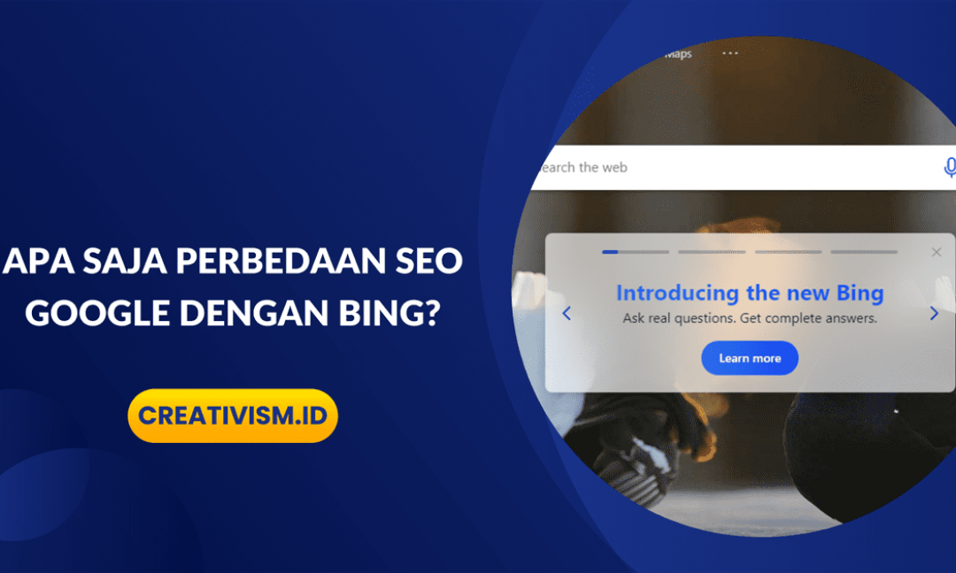 Apa Saja Perbedaan SEO Google dengan Bing?