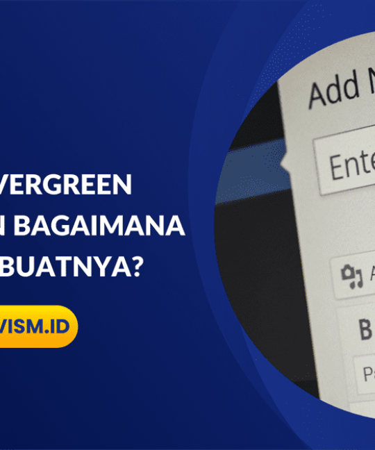 Apa itu Evergreen Content dan Bagaimana Cara Membuatnya