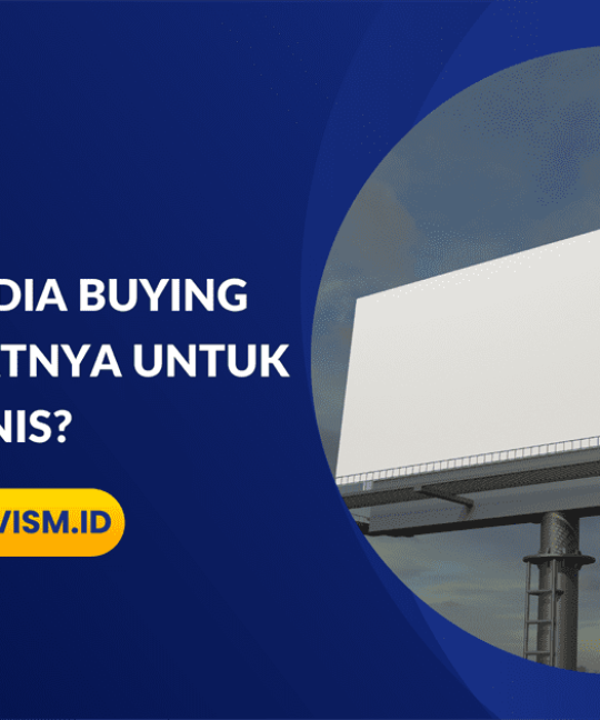 Apa itu Media Buying dan Manfaatnya untuk Bisnis