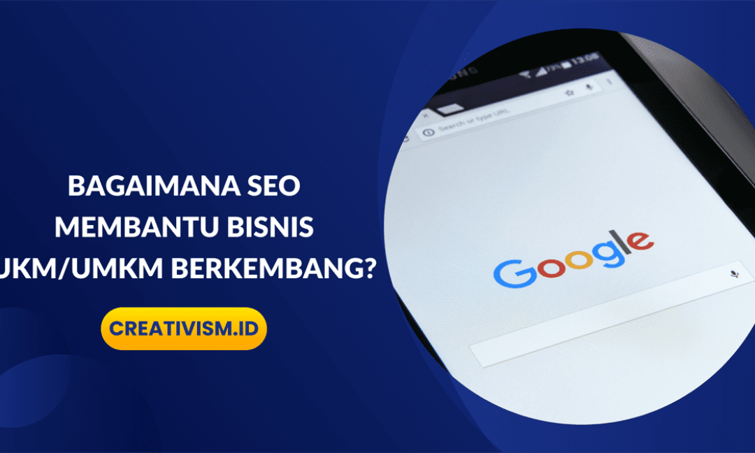 Bagaimana SEO Membantu Bisnis UKMUMKM Berkembang