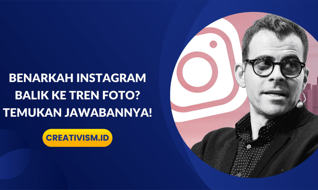 Benarkah Instagram Balik ke Tren Foto Temukan Jawabannya!
