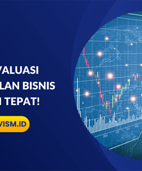 Cara Evaluasi Keberhasilan Bisnis dengan Tepat!