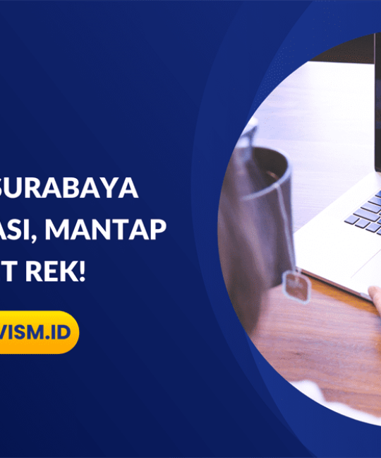 Jasa SEO Surabaya Rekomendasi, Mantap Banget Rek!