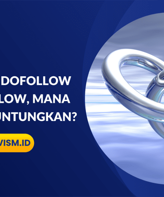 Perbedaan DoFollow dan NoFollow, Mana yang Menguntungkan