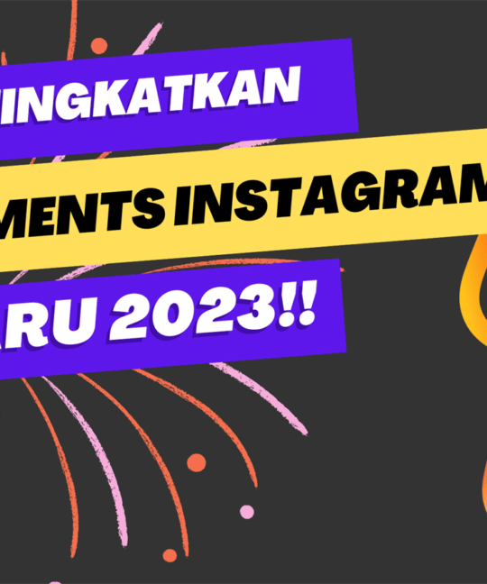 5 Cara Meningkatkan Engagements Instagram Terbaru 2023!