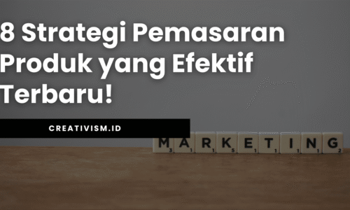 8 Strategi Pemasaran Produk yang Efektif Terbaru!