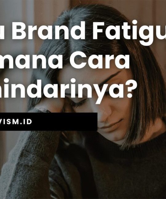 Apa itu Brand Fatigue Bagaimana Cara Menghindarinya
