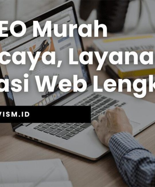 Jasa SEO Murah Terpercaya, Layanan Optimasi Web Lengkap!