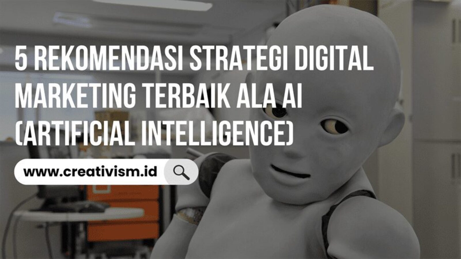 5 Rekomendasi Strategi Digital Terbaik Ala AI