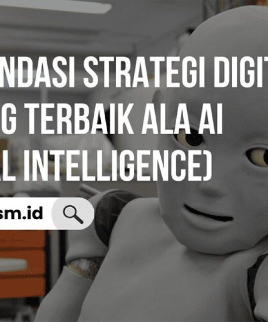 5 Rekomendasi Strategi Digital Terbaik Ala AI