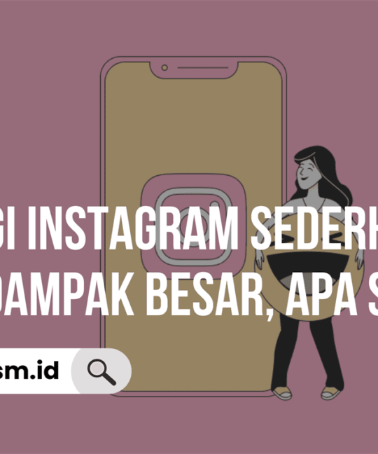 5 Strategi Instagram Sederhana Tapi Berikan Dampak Besar, Apa Saja