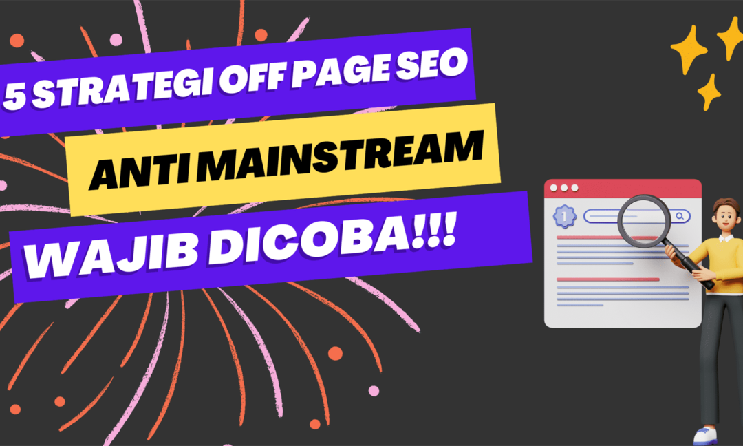 5 Strategi Off Page Anti Mainstream Wajib Dicoba!