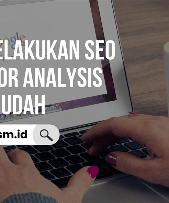 6 Cara Melakukan SEO Competitor Analysis dengan Mudah