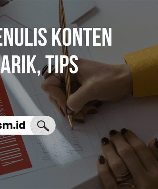 8 Cara Menulis Konten yang Menarik, Tips Terbaru!