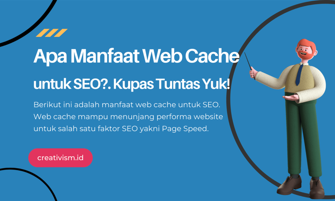 Apa Manfaat Web Cache untuk SEO Kupas Tuntas Yuk!